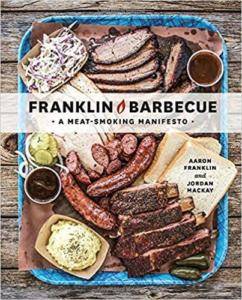 Franklin Barbecue: A Meat-Smoking Manifesto Recipe Guide