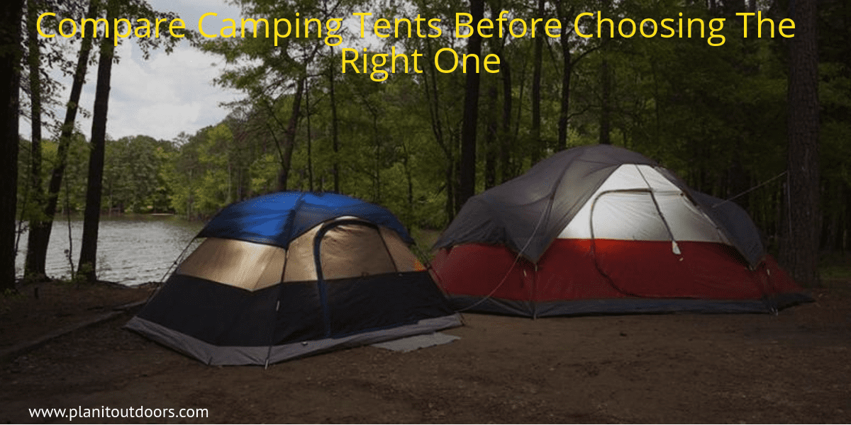 Compare Camping Tents Before Choosing The Right One